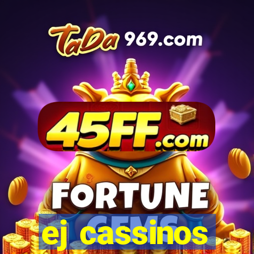 ej cassinos